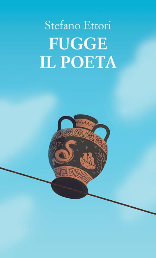 Fugge il poeta - Stefano Ettori - copertina