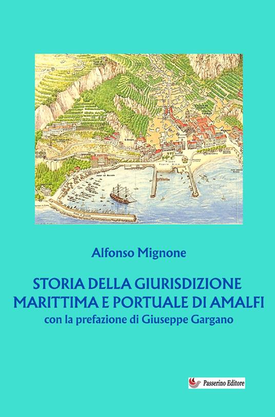 Storia della giurisdizione marittima e portuale di Amalfi - Alfonso Mignone - copertina