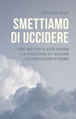 Smettiamo di uccidere