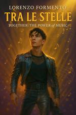 Tra Le Stelle, Together: The Power of Music