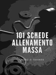 101 schede allenamento massa muscolare