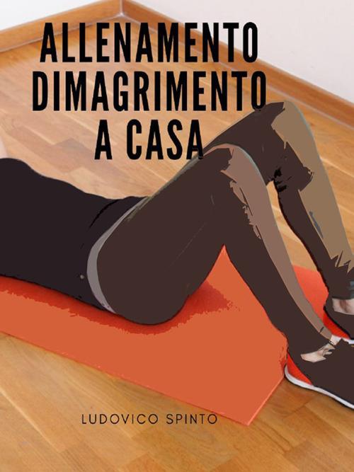 Allenamento dimagrimento a casa - Ludovico Spinto - ebook