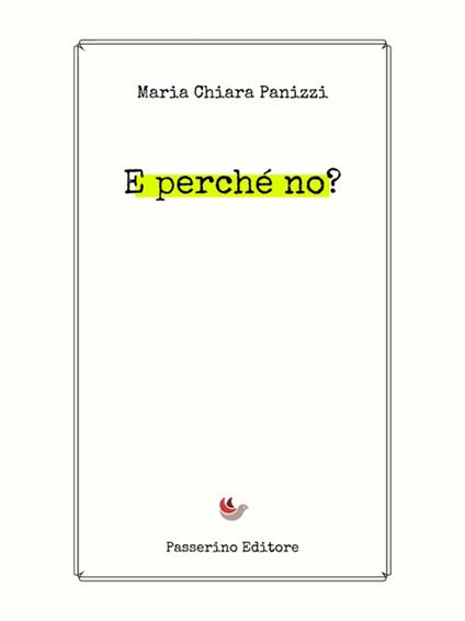 E perché no? - Maria Chiara Panizzi - ebook