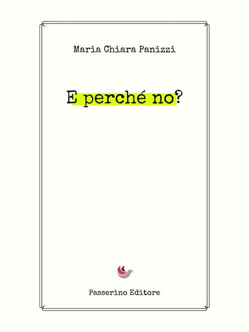 E perché no? - Maria Chiara Panizzi - ebook