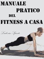 Manuale Pratico del Fitness a Casa