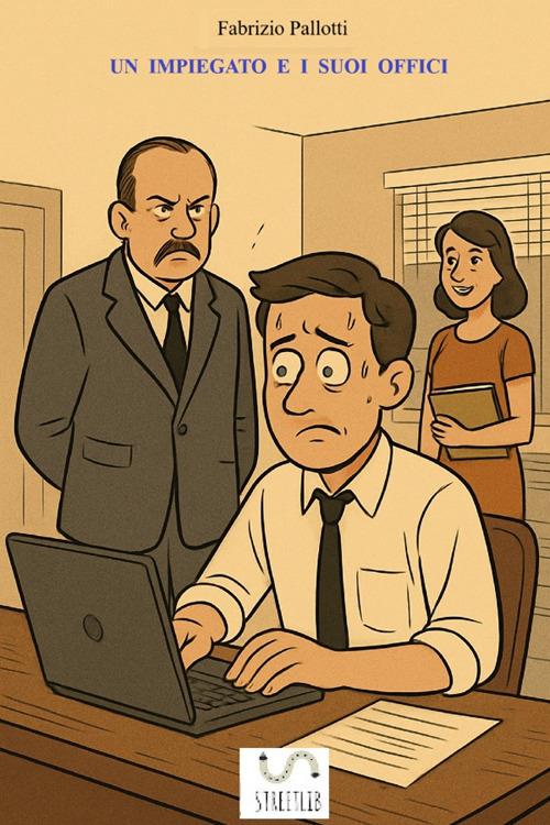 Un impiegato e i suoi offici - Fabrizio Pallotti - ebook