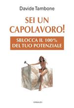Sei un capolavoro! Sblocca il 100% del tuo potenziale