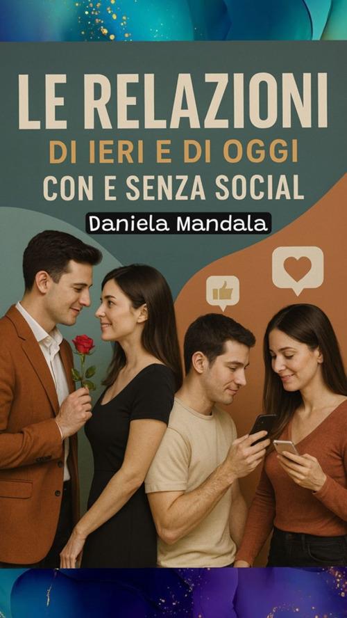 Connessi o confusi? Relazioni tra passato e presente - Daniela Mandala - ebook