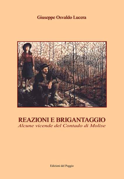 Reazioni e brigantaggio. Alcune vicende del contado di Molise - Giuseppe Osvaldo Lucera - ebook