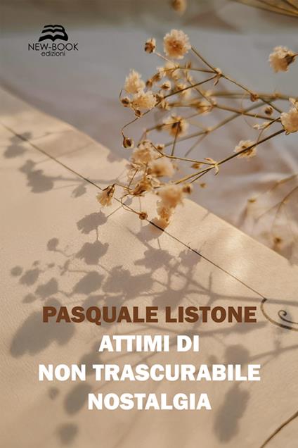 Attimi di non trascurabile nostalgia - Pasquale Listone - ebook