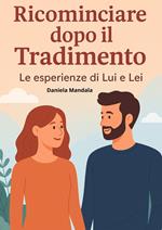 Ricominciare dopo il tradimento: le esperienze di lui e lei