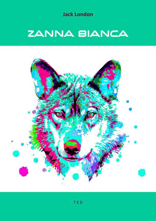 Zanna Bianca - Jack London - ebook