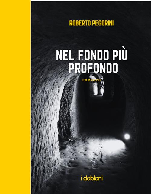 Nel fondo più profondo - Roberto Pegorini - ebook