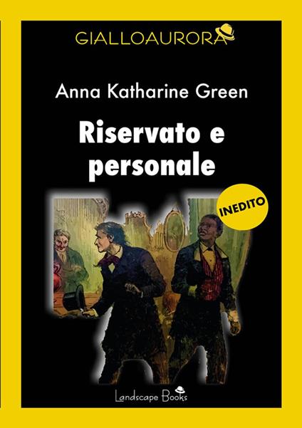 Riservato e personale - Anna Katharine Green - ebook