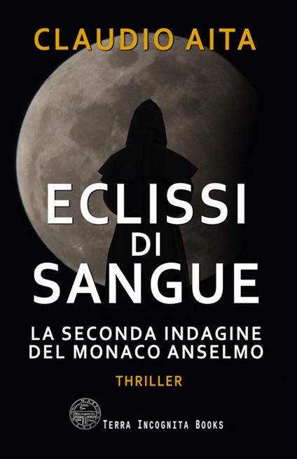 Eclissi di sangue. La seconda indagine del monaco Anselmo - Claudio Aita - copertina