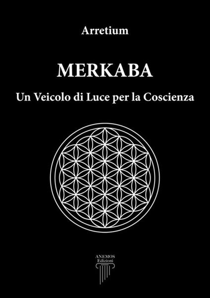 Merkaba. Un veicolo di luce per la coscienza - Arretium - ebook