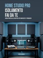 Home Studio Pro: Isolamento Fai-da-Te