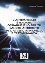 L'antivangelio è italiano. Ostiarius è lo spiritu sancto anticristo. In: l'avvenuta profezia e testimonianza. Vol. 4