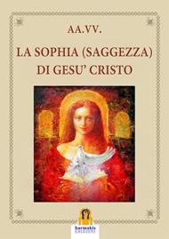 La Sophia (Saggezza) di Gesù Cristo