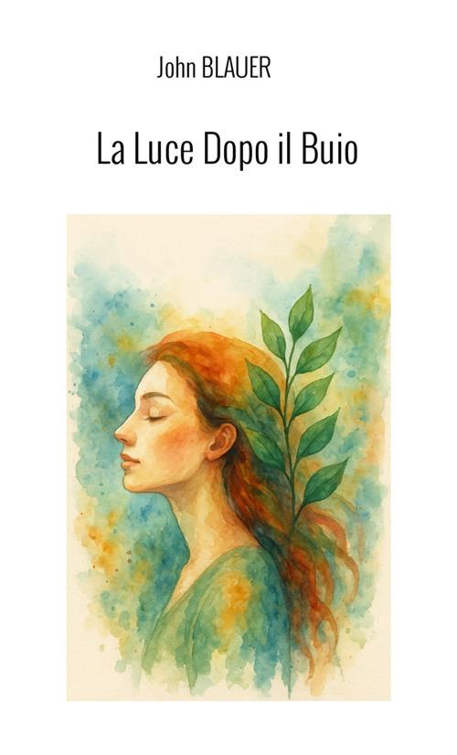 La luce dopo il buio - John Blauer - copertina