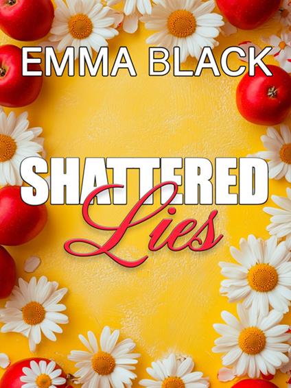 Shattered lies - Emma Black - ebook