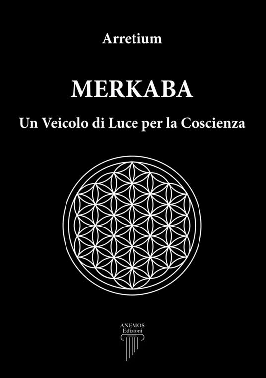 Merkaba. Un veicolo di luce per la coscienza - Arretium - copertina