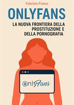 Onlyfans - L'ideologia del godimento