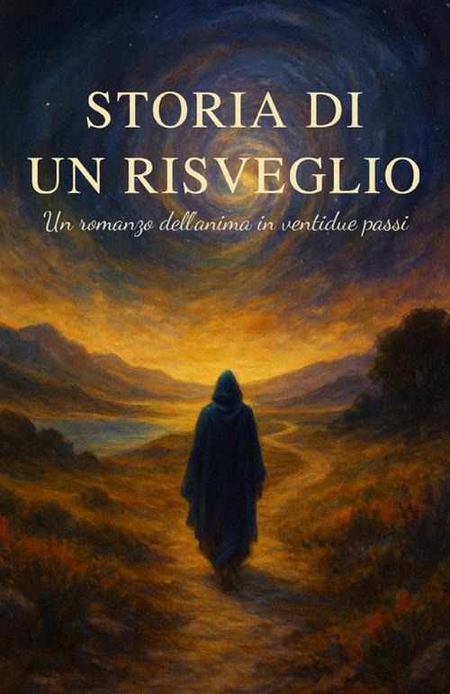 Storia di un risveglio. Un romanzo dell'anima in ventidue passi - Maytreya - copertina