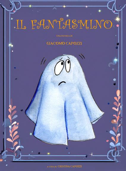 Il fantasmino - Giacomo Capozzi,Cristina Capozzi - ebook