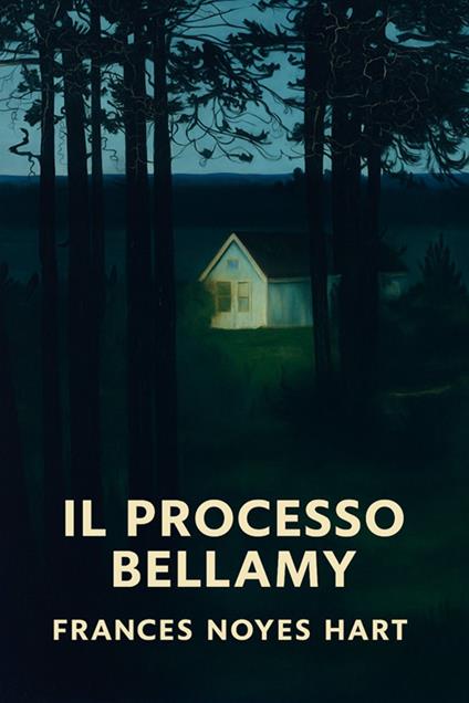 Il processo Bellamy - Frances Noyes Hart,Horatio Valentae - ebook