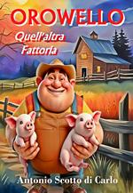 Orowello: Quell'altra Fattoria