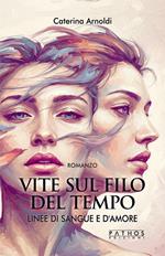 Vite sul filo del tempo - VOL. 1 -