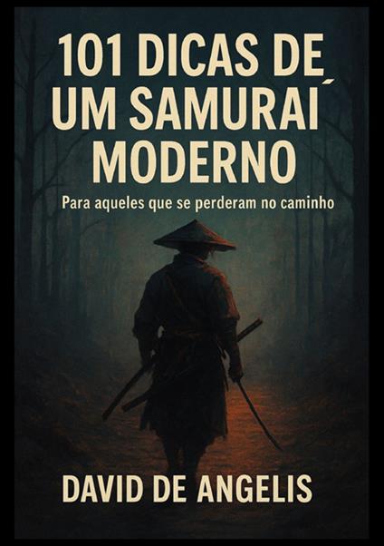 101 Dicas de um samurai moderno. Para aqueles que se perderam no caminho - David De Angelis - copertina