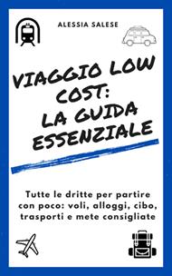 Viaggio low cost: la guida essenziale