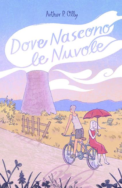 Dove nascono le nuvole - Arthur P. Olly - copertina