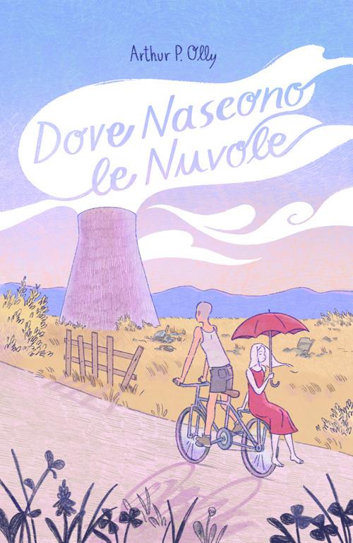 Dove nascono le nuvole - Arthur P. Olly - ebook