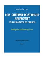 Crm - Customer relationship management per la redditività dell'impresa. Intelligenza Artificiale Applicata