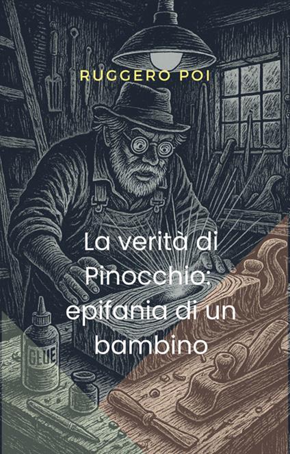 La verità di Pinocchio. Epifania di un bambino - Ruggero Poi - ebook