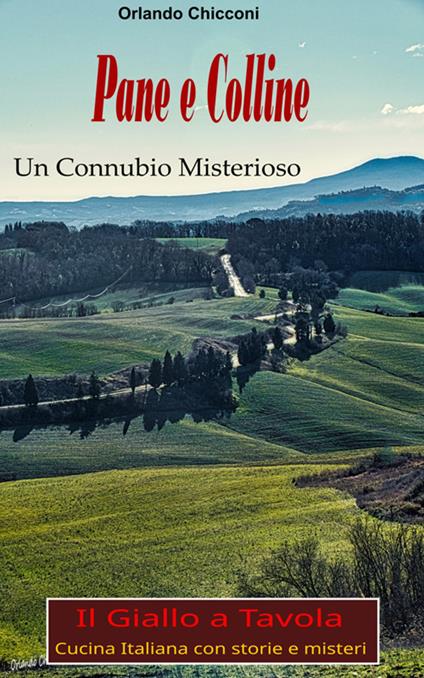 Pane e colline. Un connubio misterioso - Orlando Chicconi - ebook