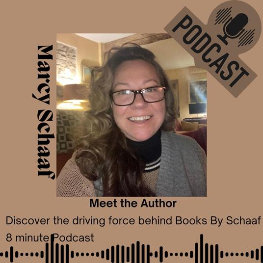 PODCAST Meet the author Marcy Schaaf PODCAST