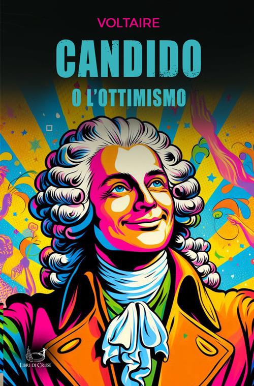 Candido, o L'ottimismo - Voltaire - ebook