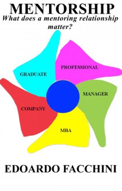 Mentorship: what does a mentoring relationship matter? - Edoardo Facchini - ebook