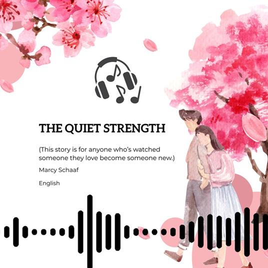 The Quiet Strength Audio