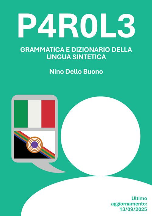 P4r0l3. Grammatica e dizionario della lingua sintetica - Nino Dello Buono - copertina