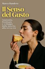 Il senso del gusto. Anatomia, fisiologia e sviluppo dalla nascita alla terza età