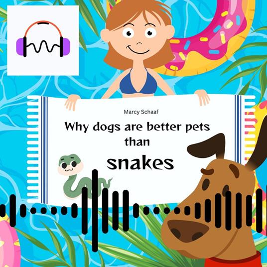 Why Dogs Make Better Pets than SNAKES!