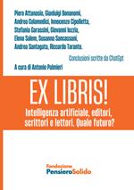 Ex Libris! Intelligenza artificiale, editori, scrittori e lettori. Quale futuro?