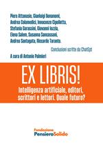 Ex Libris! Intelligenza artificiale, editori, scrittori e lettori. Quale futuro?