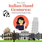 Italian Hand Gestures: A Kids' Survival Guide to Italy