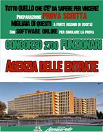 Concorso funzionari. Agenzia delle entrate. Tutto quello che c'è da sapere per vincere!. Con software di simulazione
